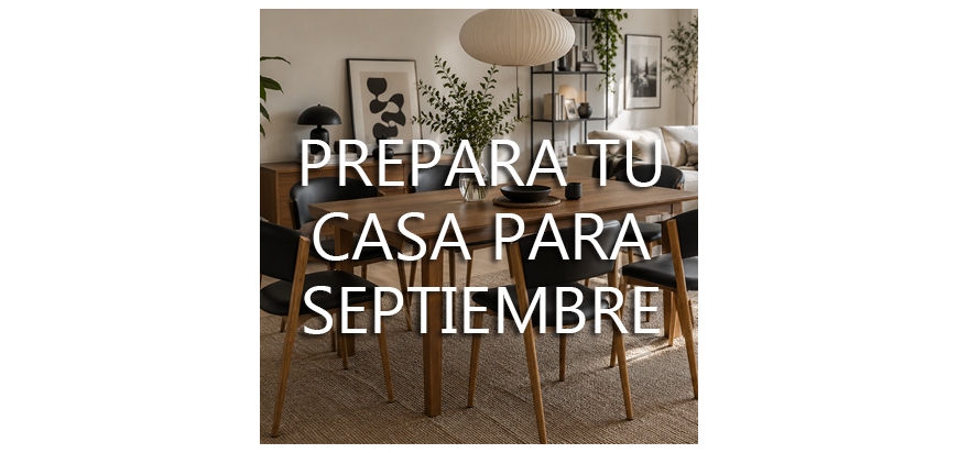 PREPARA TU CASA PARA SEPTIEMBRE: 7 CAMBIOS PARA VOLVER A LA RUTINA