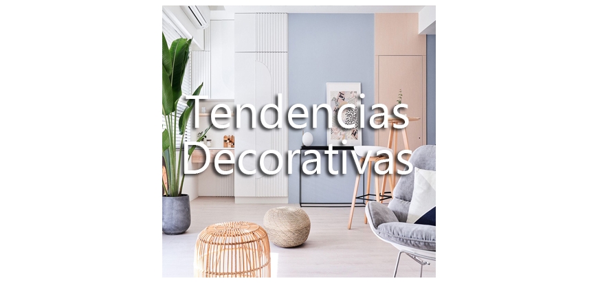 TENDENCIAS DECORATIVAS