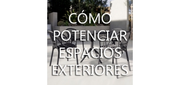 CÓMO POTENCIAR ESPACIOS EXTERIORES