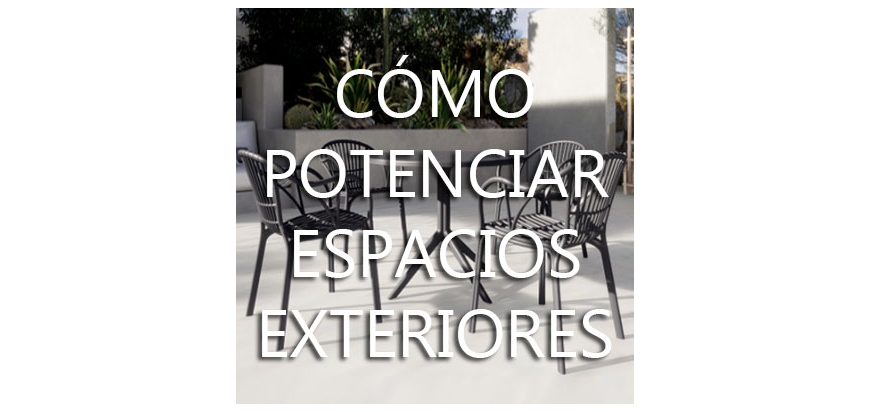 CÓMO POTENCIAR ESPACIOS EXTERIORES