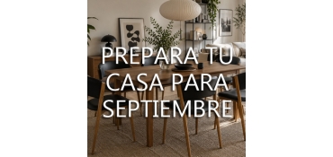 PREPARA TU CASA PARA SEPTIEMBRE: 7 CAMBIOS PARA VOLVER A LA RUTINA